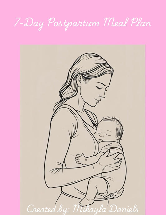 7 Day Postpartum Meal Plan